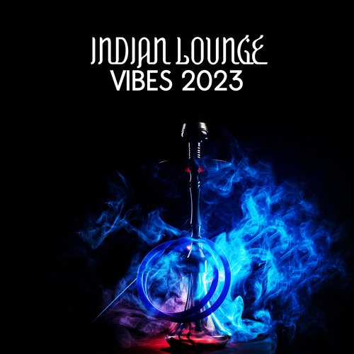 Indian Lounge Vibes 2023_poster_image