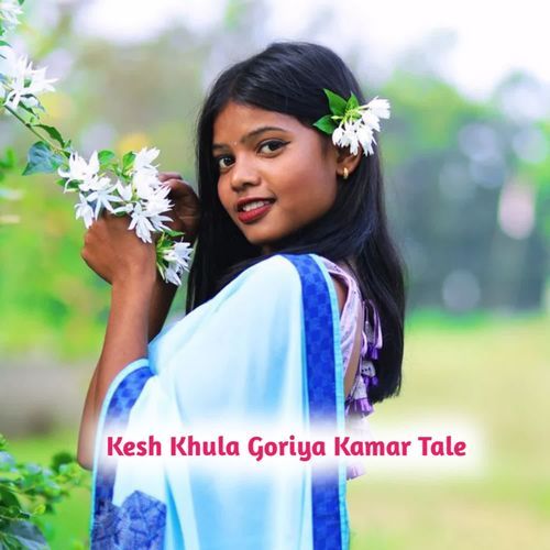 Kesh Khula Goriya Kamar Tale
