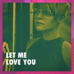 Let Me Love You