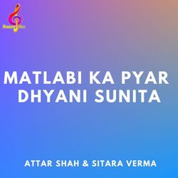 Matlabi Ka Pyar Dhyani Sunita-A1xfRwNIfFQ