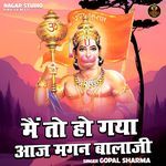 Mein To Ho Gaya Aaj Magan Balaji