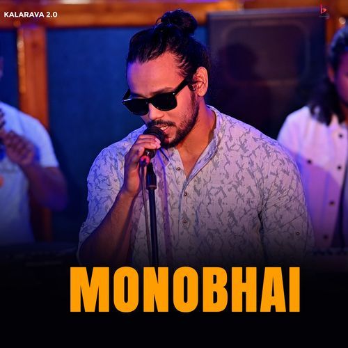 Monobhai (From "Kalarava 2.0")