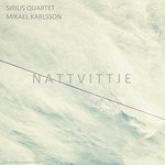 Nattvittje - 1 (Sirius Quartet)