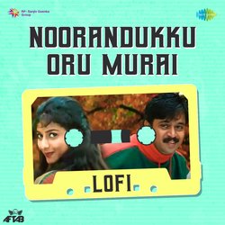 Noorandukku Oru Murai - Lofi-RSw9W0FnZFE