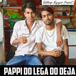 Pappi Do Lega Do Deja