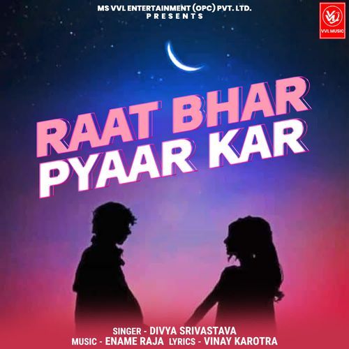 RAAT BHAR PYAAR KAR