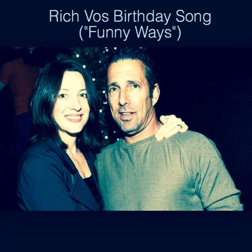 Rich Vos Birthday Song ("Funny Ways")