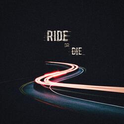 Ride or Die-RSEbcgFiR0U