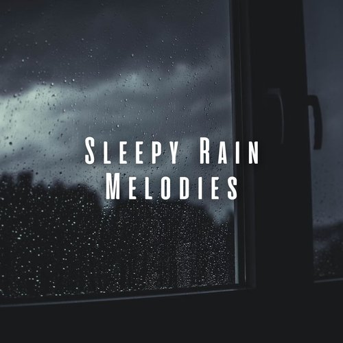 Sleepy Rain Melodies: Chill Sounds for Peaceful Rest_poster_image