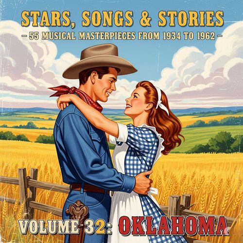 Stars, Songs & Stories - 55 Musical Masterpieces from 1934 to 1962 - Volume 32: Oklahoma
