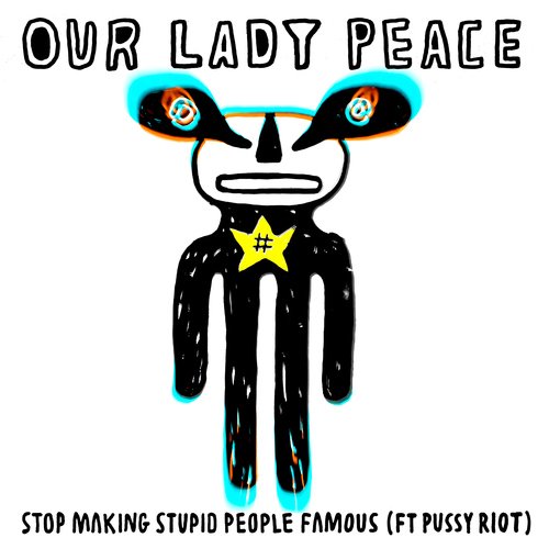 Stop Making Stupid People Famous (feat. Pussy Riot)_poster_image