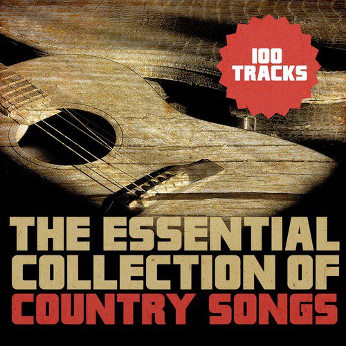 The Essential Collection of Country Songs