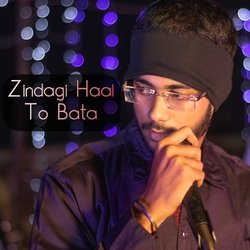 Zindagi Haal to Bata