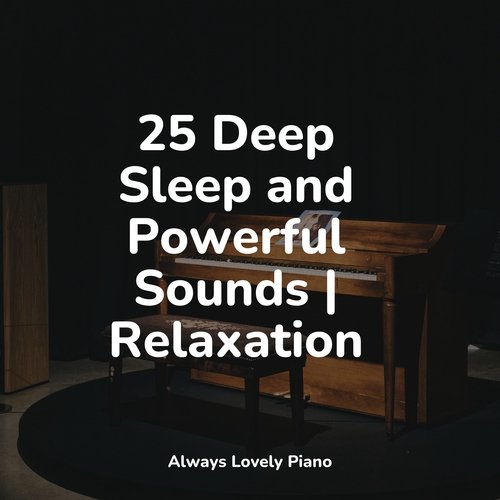 25 Deep Sleep and Powerful Sounds | Relaxation_poster_image