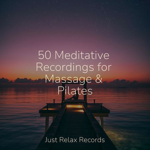 50 Meditative Recordings for Massage & Pilates