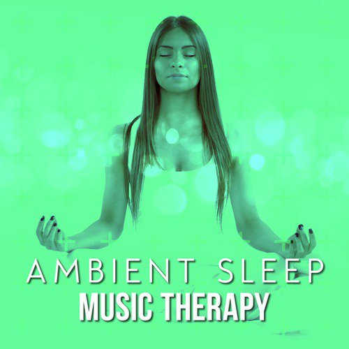 Ambient Sleep Music Therapy