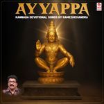 Ayyappa Kannada Devotional Songs By Rameshchandra