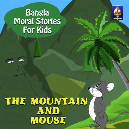 The Mountain And Mouse - Song Download from Bangla Moral Stories for Kids -  The Mountain And Mouse @ JioSaavn