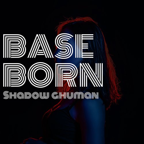 Base Born