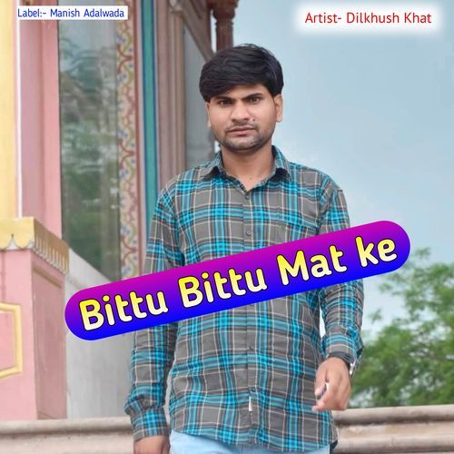 Bittu Bittu Mat ke