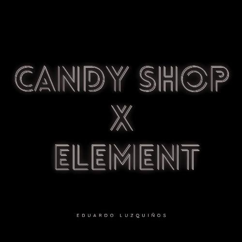 Candy Shop X Element (Remix)_poster_image