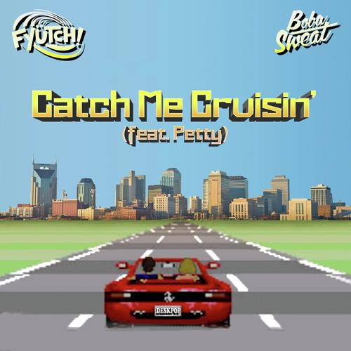 Catch Me Cruisin&#039; (feat. Petty)_poster_image