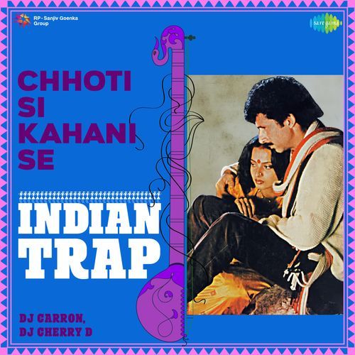 Chhoti Si Kahani Se - Indian Trap