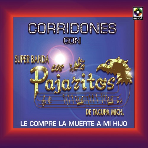 Corrido De Rafael Vazquez - Song Download from Corridones Con Los Pajaritos  De Tacupa @ JioSaavn