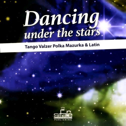 Dancing under the Stars (Tango Waltz Polka Mazurka & Latin)