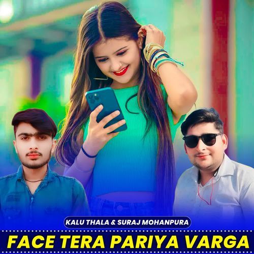 FACE TERA PARIYA VARGA