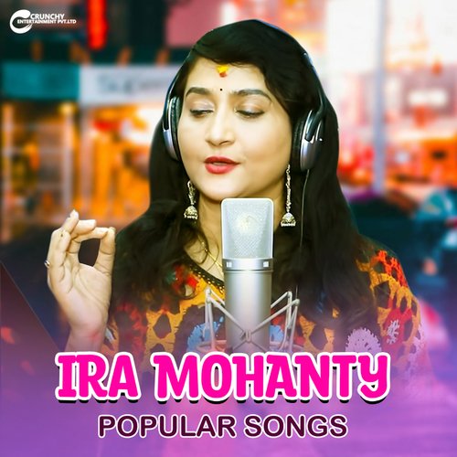 Ira Mohanty Popular Songs