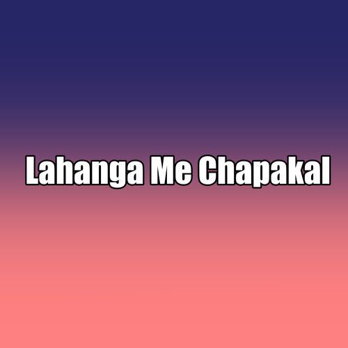 Lahanga Me Chapakal