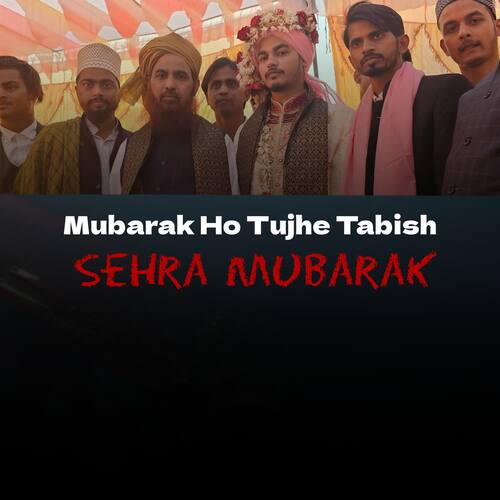 Mubarak ho tujhe Tabish Sehra mubarak