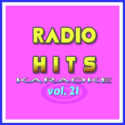 Radio Hits vol. 21 KARAOKE (Le Basi Musicali Delle Hits)