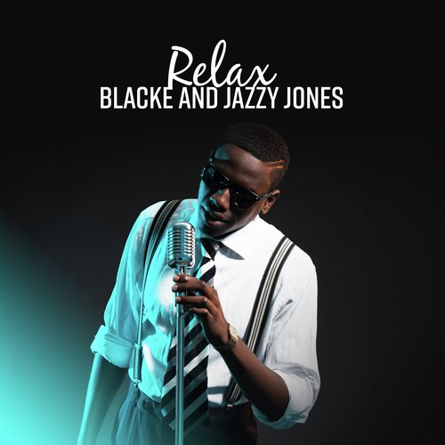 Relax – Blacke and Jazzy Jones
