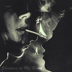 SHADOWS ON MY HEART