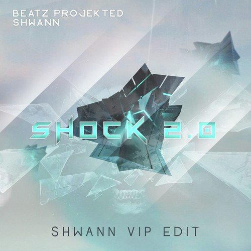 Shock 2.0 (Shwann VIP Edit)