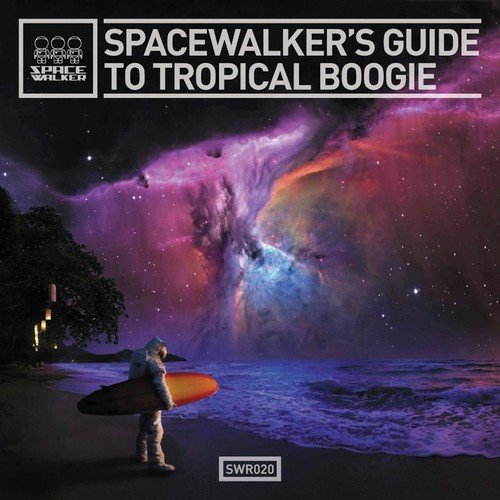 SpaceWalker's Guide To Tropical Boogie