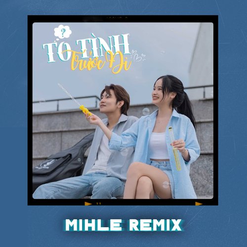 Tỏ Tình Trước Đi (Mihle Remix)