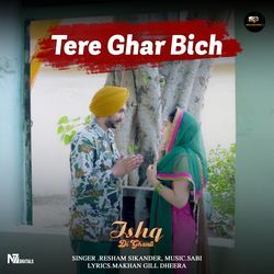Tere Ghar Bich (From "Ishq Di Ghanti")