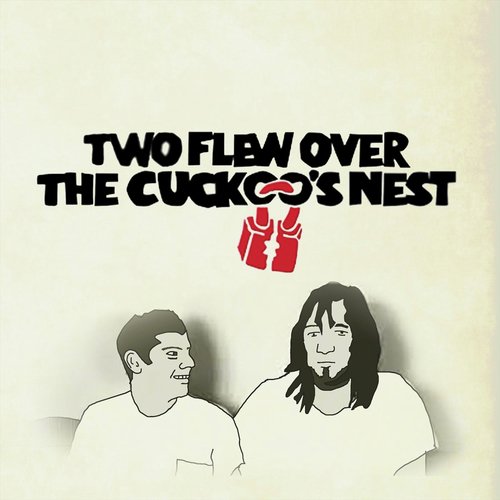 Two Flew over the Cuckoo's Nest