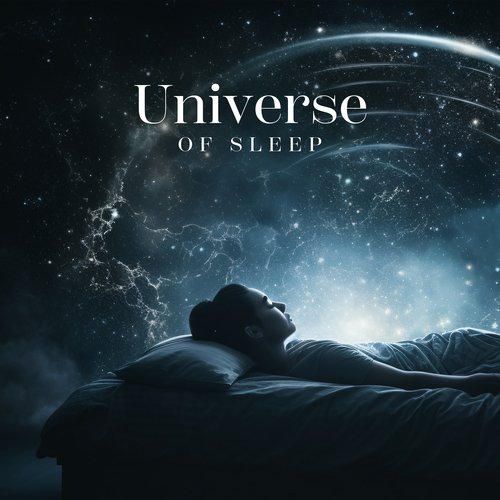 Universe of Sleep: Follow the Cosmic Path into Dreams (Interstellar Sleep Music)