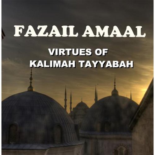 Virtues of Kalimah Tayyabah