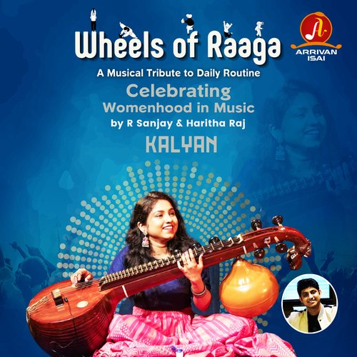 Wheels of Raaga - Kalyan (Celebrating "Womenhood" in Music)