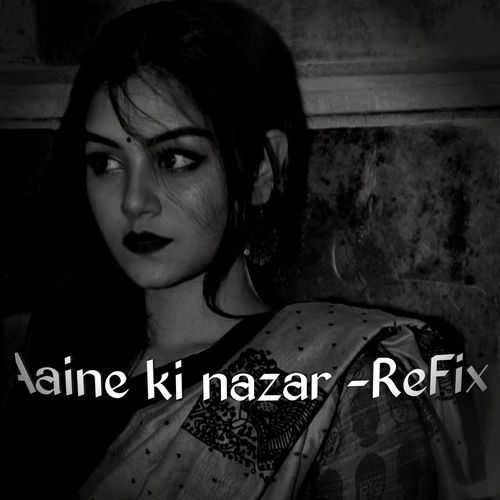 Aaine ki Nazar -Refix
