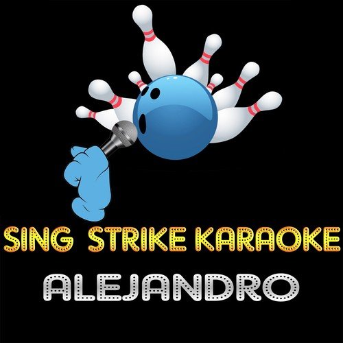 Alejandro (Karaoke Version) (Originally Performed By Lady Gaga)