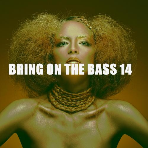 BRING ON THE BASS 14