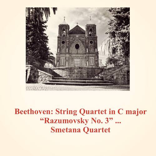 Beethoven: String Quartet in C Major &quot;razumovsky No. 3&quot; Op. 59 No. 3