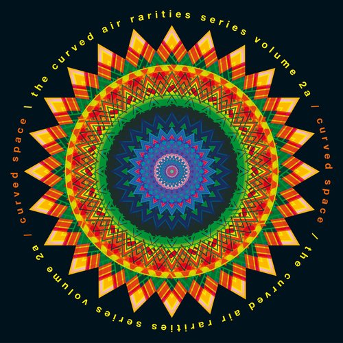 Curved Space: The Curved Air Rarities Series, Vol. 2a