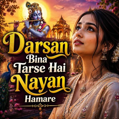 Darsan Bina Tarse Hai Nayan Hamare